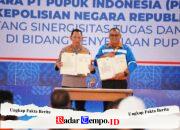 Kapolri MoU, dengan PT, Pupuk Indonesia Terkait Distribusi: Agar Tepat Sasaran